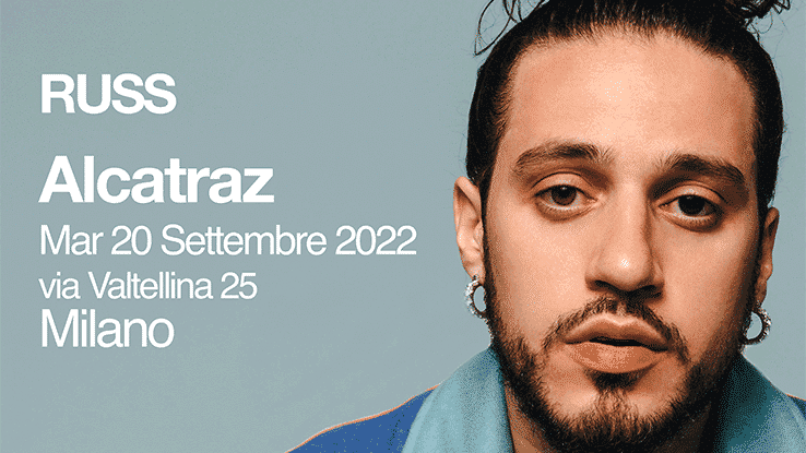 Russ Alcatraz Milano 20 settembre 2022