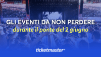 Eventi, concerti e festival da non perdere durante il ponte del 2 giugno