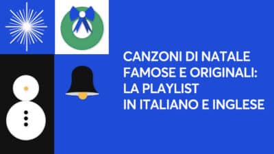 Canzoni di Natale famose e originali: la playlist in italiano e inglese